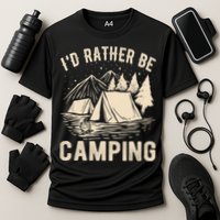 Id Rather Be Camping Funny Camping Lovers Cool Gifts Cooling Performance Crew T-Shirt