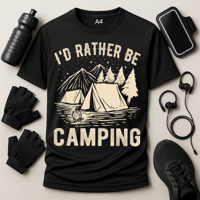 Id Rather Be Camping Funny Camping Lovers Cool Gifts Cooling Performance Crew T-Shirt