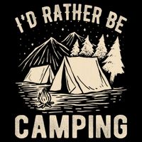 Id Rather Be Camping Funny Camping Lovers Cool Gifts Cooling Performance Crew T-Shirt