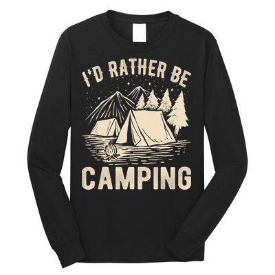 Id Rather Be Camping Funny Camping Lovers Cool Gifts Long Sleeve Shirt