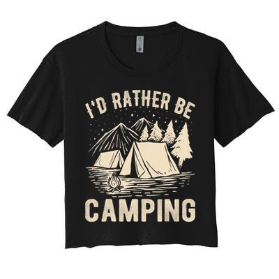 Id Rather Be Camping Funny Camping Lovers Cool Gifts Crop Top