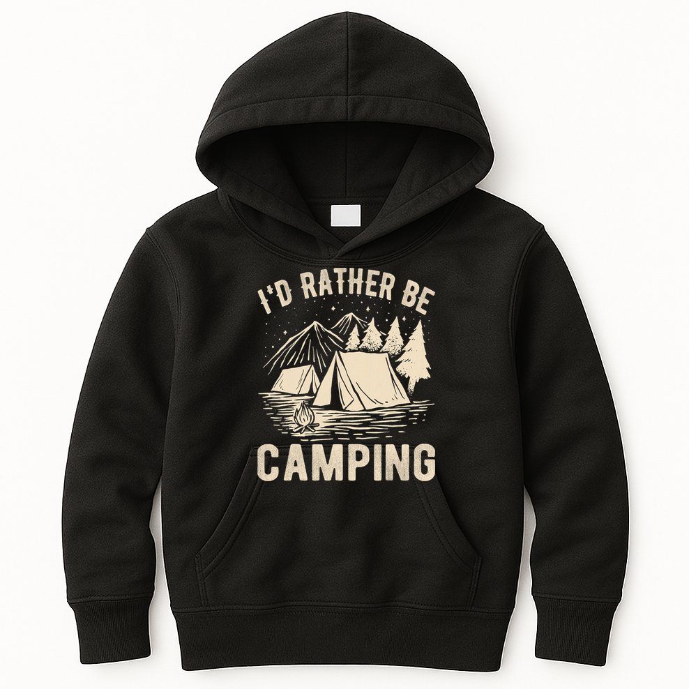 Id Rather Be Camping Funny Camping Lovers Cool Gifts Kids Hoodie