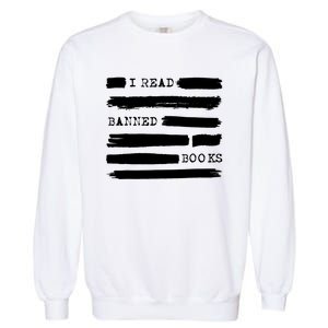 I Read Banned Books Banned Books Week Gift Librarian Teacher Garment-Dyed Sweatshirt