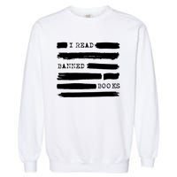 I Read Banned Books Banned Books Week Gift Librarian Teacher Garment-Dyed Sweatshirt