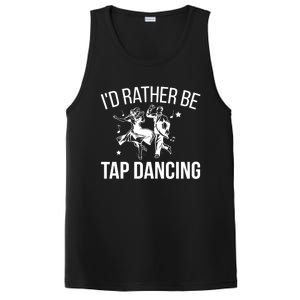 I'd Rather Be Tap Dancing Tap Dance Tap Dancer Cute Gift PosiCharge Competitor Tank