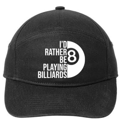 I'd Rather Be Playing Billiards Perfect Billiards Dad Gift For Father's Day 7-Panel Snapback Hat