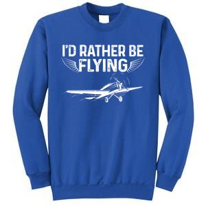 Id Rather Be Flying Legendary Funny Airplane Pilot Tee Gift Sweatshirt