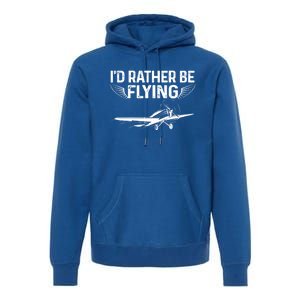 Id Rather Be Flying Legendary Funny Airplane Pilot Tee Gift Premium Hoodie