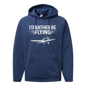 Id Rather Be Flying Legendary Funny Airplane Pilot Tee Gift Performance Fleece Hoodie