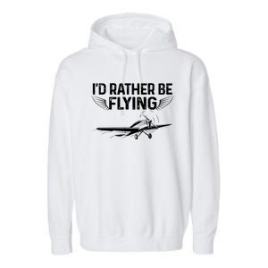 Id Rather Be Flying Legendary Funny Airplane Pilot Tee Gift Garment-Dyed Fleece Hoodie