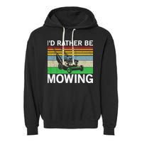 Id Rather Be Mowing Lawn Mowing Garment-Dyed Fleece Hoodie