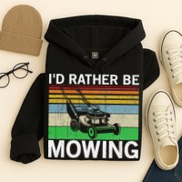 Id Rather Be Mowing Lawn Mowing Hoodie