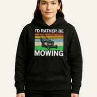 Id Rather Be Mowing Lawn Mowing Hoodie