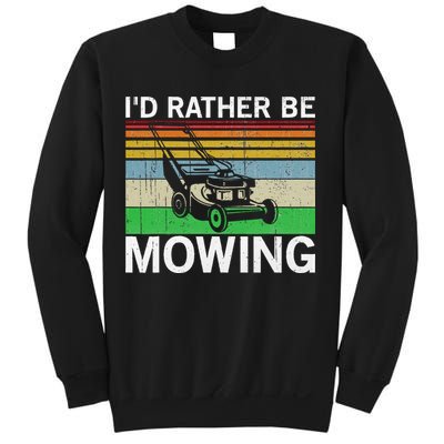 Id Rather Be Mowing Lawn Mowing Sweatshirt