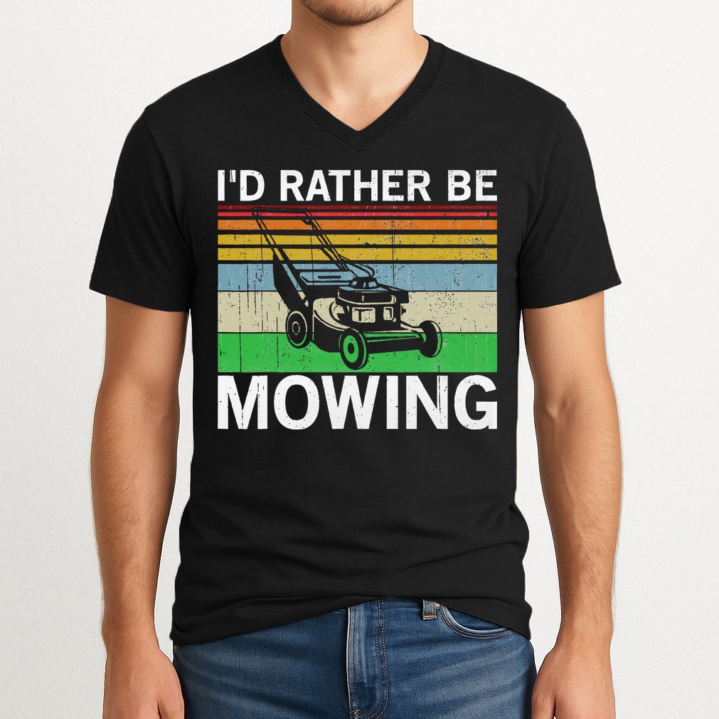 Id Rather Be Mowing Lawn Mowing V-Neck T-Shirt