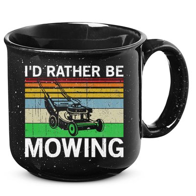 Id Rather Be Mowing Lawn Mowing 15oz Campfire Ceramic Mug