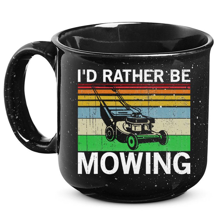Id Rather Be Mowing Lawn Mowing 15oz Campfire Ceramic Mug