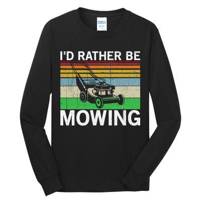 Id Rather Be Mowing Lawn Mowing Tall Long Sleeve T-Shirt
