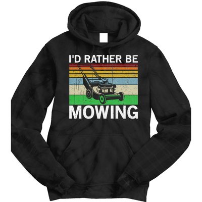 Id Rather Be Mowing Lawn Mowing Tie Dye Hoodie