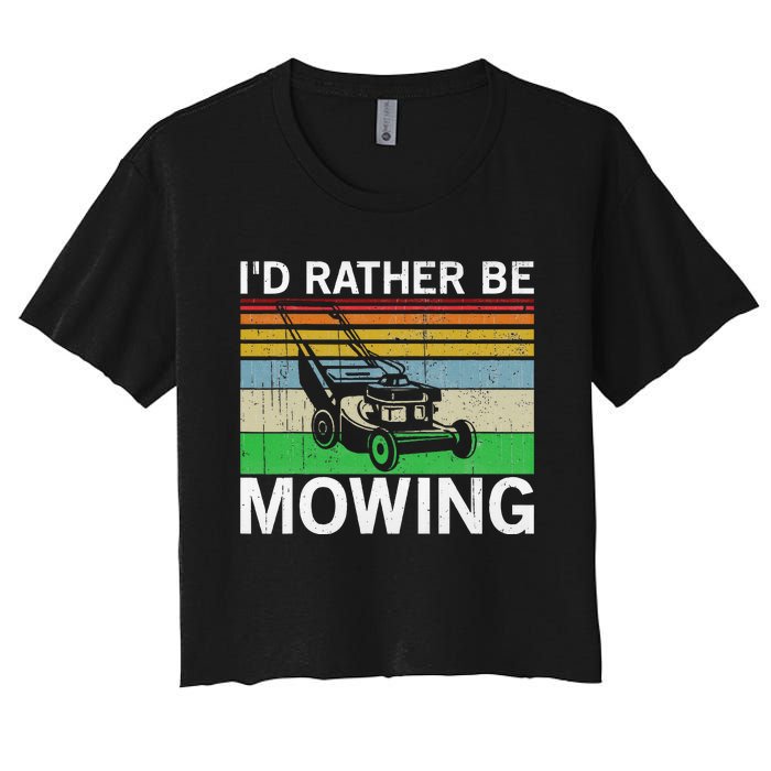 Id Rather Be Mowing Lawn Mowing Women's Crop Top Tee