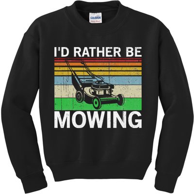 Id Rather Be Mowing Lawn Mowing Kids Sweatshirt