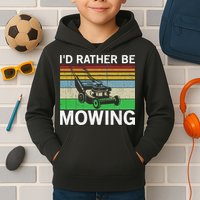 Id Rather Be Mowing Lawn Mowing Kids Hoodie