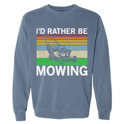 Id Rather Be Mowing Lawn Mowing Garment-Dyed Sweatshirt