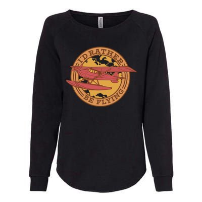 I'd Rather Be Flying Womens California Wash Sweatshirt