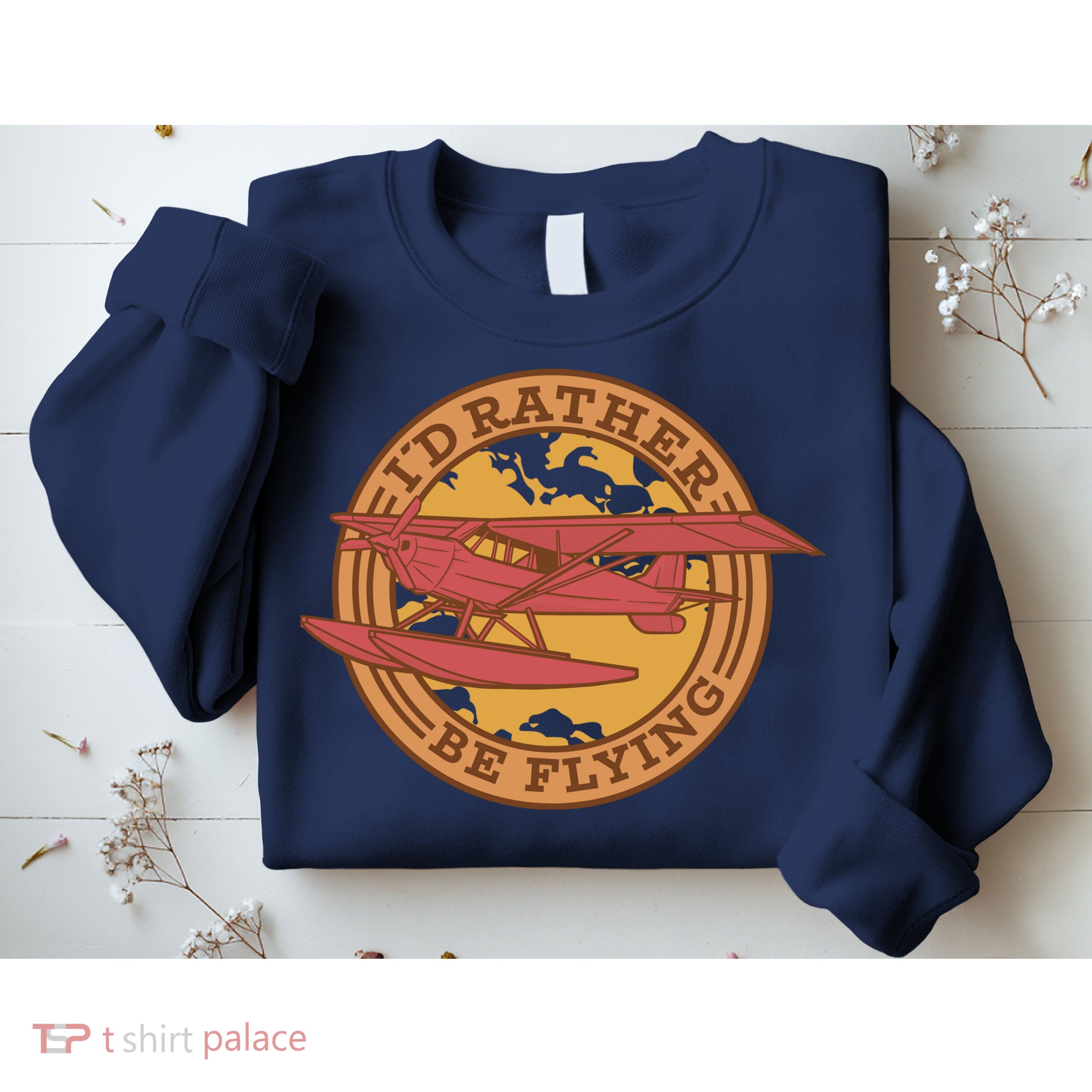I'd Rather Be Flying Sweatshirt