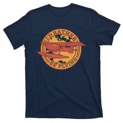 I'd Rather Be Flying T-Shirt