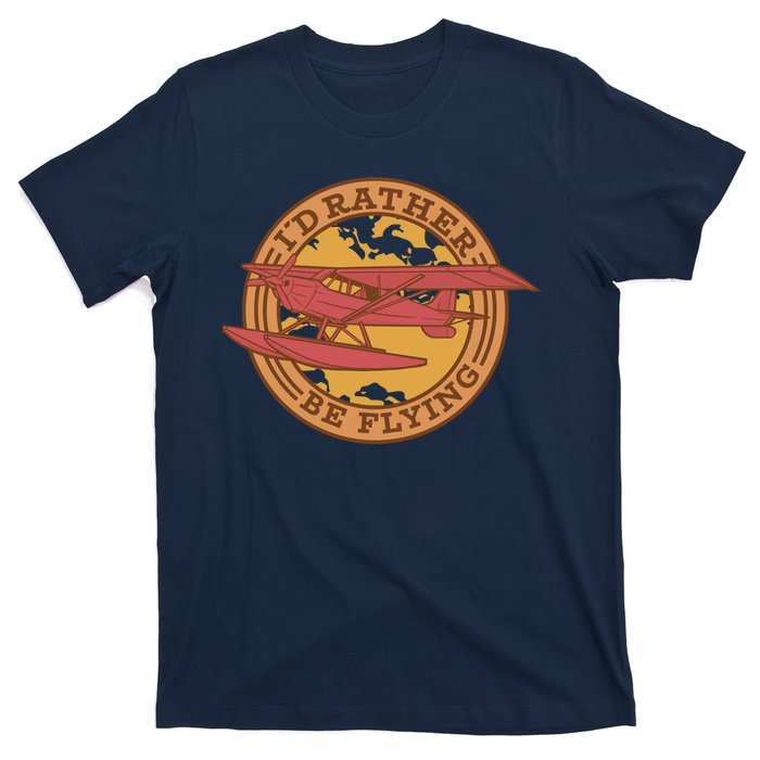 I'd Rather Be Flying T-Shirt