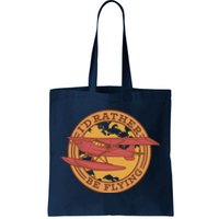 I'd Rather Be Flying Tote Bag