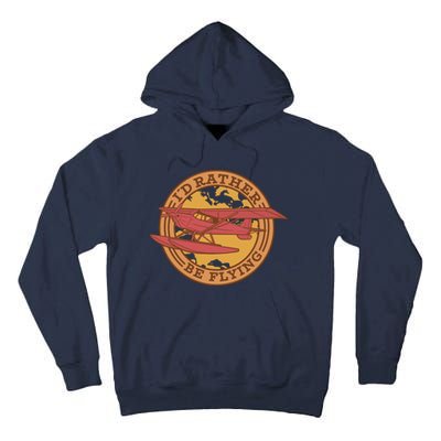 I'd Rather Be Flying Tall Hoodie