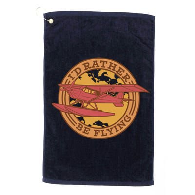 I'd Rather Be Flying Platinum Collection Golf Towel