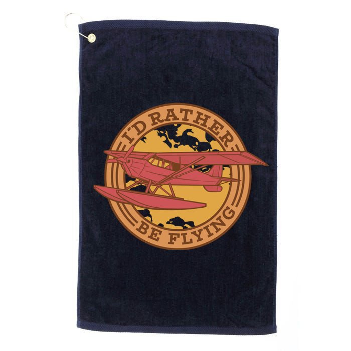 I'd Rather Be Flying Platinum Collection Golf Towel