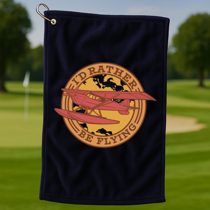 I'd Rather Be Flying Golf Towel