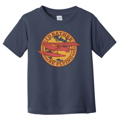 I'd Rather Be Flying Toddler T-Shirt