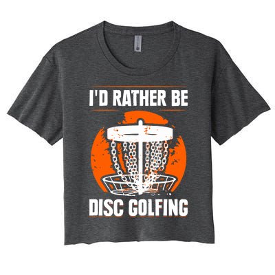 Id Rather Be Disc Golfing Disc Golf Hobby Discs Golfer Cute Gift Women's Crop Top Tee