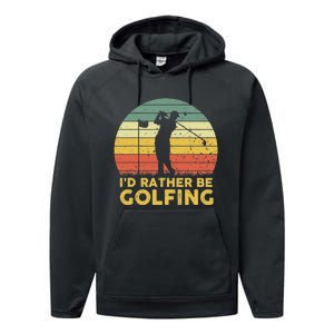 I’d Rather Be Golfing Golf Quotes Sayings Performance Fleece Hoodie