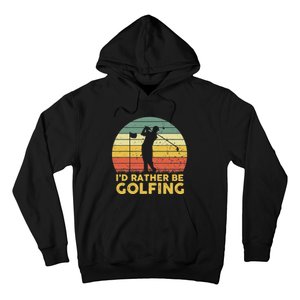 I’d Rather Be Golfing Golf Quotes Sayings Hoodie