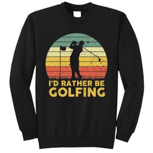 I’d Rather Be Golfing Golf Quotes Sayings Sweatshirt