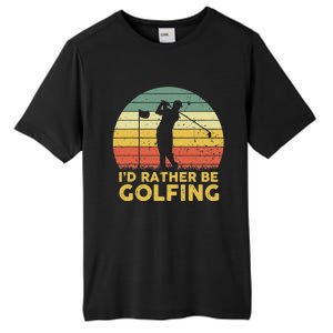 I’d Rather Be Golfing Golf Quotes Sayings Tall Fusion ChromaSoft Performance T-Shirt