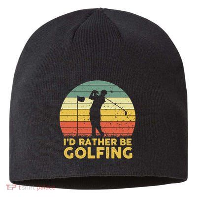 I’d Rather Be Golfing Golf Quotes Sayings Sustainable Beanie