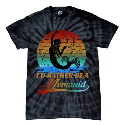 Id Rather Be A Mermaid Cute 90s Retro Sunset Silhouette Mermaid Slogan Tie-Dye T-Shirt