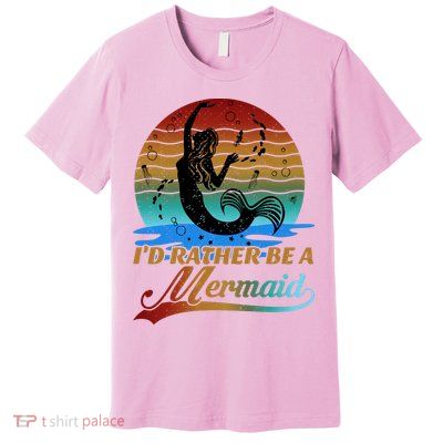 Id Rather Be A Mermaid Cute 90s Retro Sunset Silhouette Mermaid Slogan Premium T-Shirt