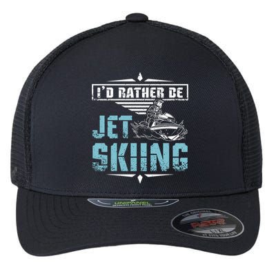 Id Rather Be Jet Skiing Gift Flexfit Unipanel Trucker Cap