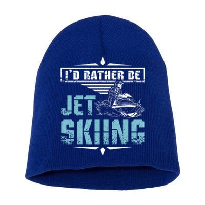 Id Rather Be Jet Skiing Gift Short Acrylic Beanie