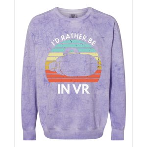 ID Rather Be In Vr Funny Virtual Reality Gamer Colorblast Crewneck Sweatshirt