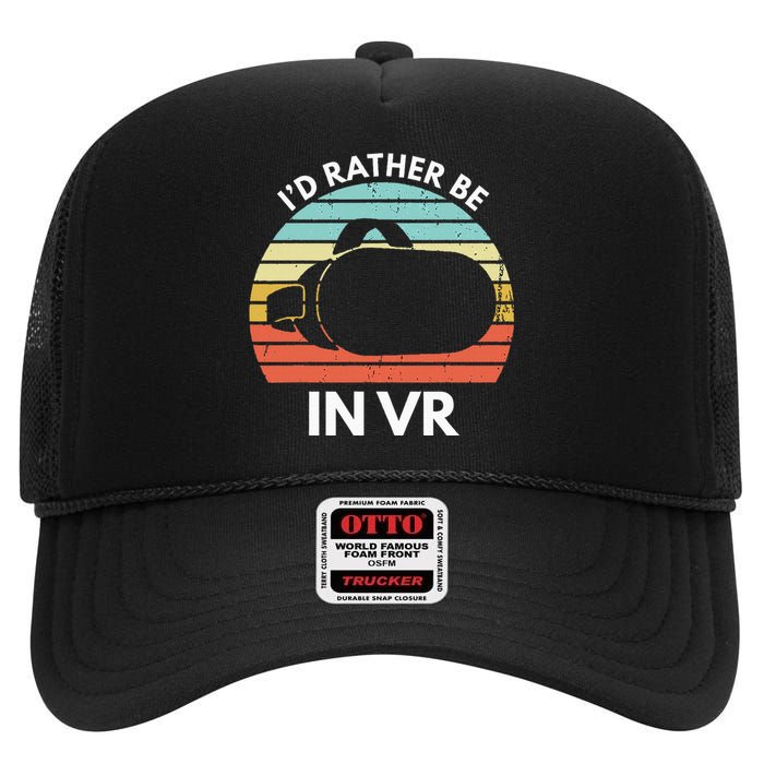 ID Rather Be In Vr Funny Virtual Reality Gamer High Crown Mesh Back Trucker Hat