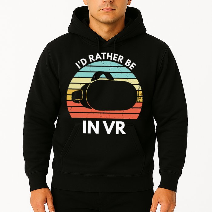 ID Rather Be In Vr Funny Virtual Reality Gamer Hoodie